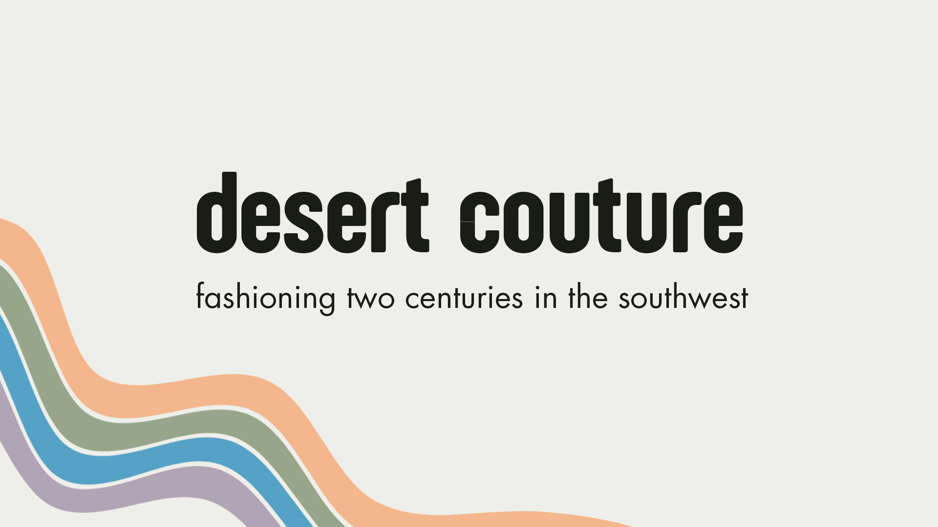Desert Couture: Fashioning Two Centuries in the Southwest