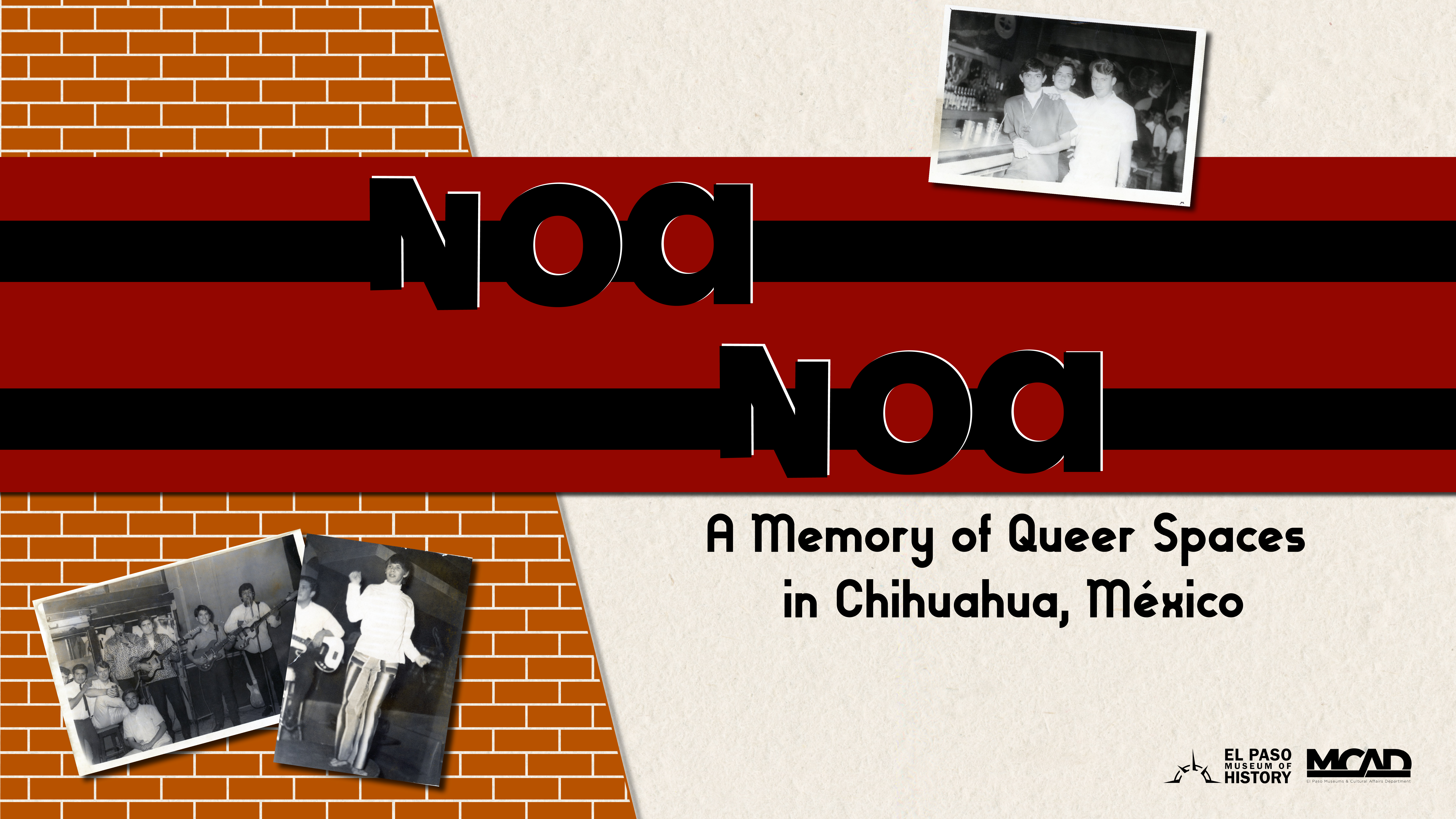 El Noa Noa: A Memory of Queer Spaces in Chihuahua, México 
